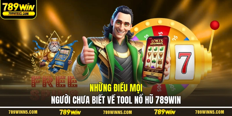 Những điều mọi người chưa biết về tool nổ hũ 789WIN